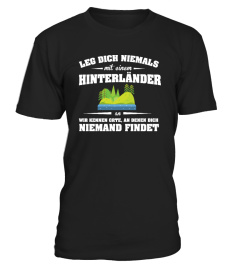 Leg dich niemals Hinterländer T-Shirt 