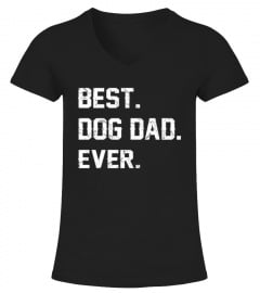 Best Dog Dad Ever Father's Day T-Shirts