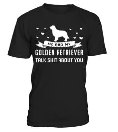 Me and My Golden Retriever Talk Shit About You Christmas Funny Gift T-shirt