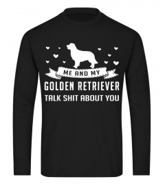 Me and My Golden Retriever Talk Shit About You Christmas Funny Gift T-shirt