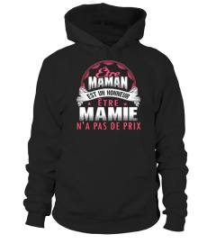 ETRE MAMAN EST UN HONNEUR ETRE MAMIE NA PAS DE PRIX T-SHIRT