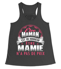 ETRE MAMAN EST UN HONNEUR ETRE MAMIE NA PAS DE PRIX T-SHIRT