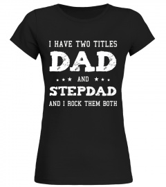 Best Dad and Stepdad Shirt Cute Fathers Day Gift from Wife