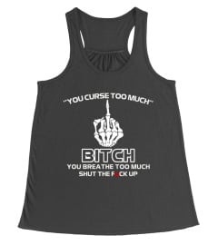 You Curse Too Much You Breathe Shirt