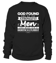 God found the strongest men - horticulturist t-shirt