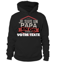 Personnalisable : Je suis un papa en or demandez à "votre texte" | Cadeau T-Collector®