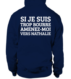 BEST SELLER - SI JE SUIS TROP BOURRÉ AMENEZ-MOI VERS NATHALIE (personnalisable) - Homme/Femme dispo 