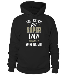 Personnalisable : Je suis un super papa demandez à "votre texte" | Cadeau T-Collector®