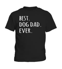 Best Dog Dad Ever T-Shirts