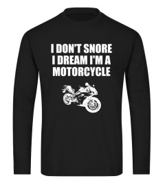 I Don't Snore I Dream I'm A Motorcycle