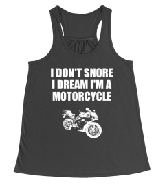 I Don't Snore I Dream I'm A Motorcycle