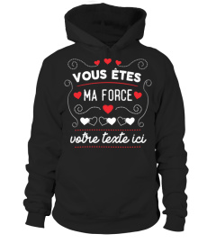 Personnalisable : Vous êtes ma force + "votre texte" | Cadeau T-Collector®