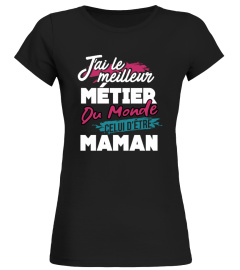 J'ai le meilleur métier du monde celui d'être maman | Cadeau T-Collector®