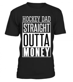 Hockey Dad Straight Outta Money