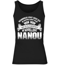 NOMBREUX SONT CEUX QUI M'APPELLENT PAR MON NOM MAIS LES PLUS IMPORTANTS M'APPLELLENT NANOU T-SHIRT