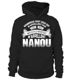 NOMBREUX SONT CEUX QUI M'APPELLENT PAR MON NOM MAIS LES PLUS IMPORTANTS M'APPLELLENT NANOU T-SHIRT