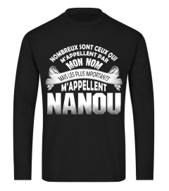 NOMBREUX SONT CEUX QUI M'APPELLENT PAR MON NOM MAIS LES PLUS IMPORTANTS M'APPLELLENT NANOU T-SHIRT