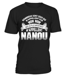 NOMBREUX SONT CEUX QUI M'APPELLENT PAR MON NOM MAIS LES PLUS IMPORTANTS M'APPLELLENT NANOU T-SHIRT