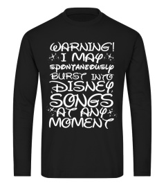 warning i may spontaneously burst into disney songs at moment shirt