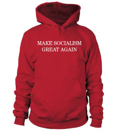 MAKE SOCIALISM GREAT AGAIN