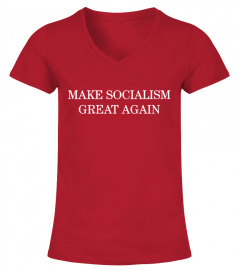 MAKE SOCIALISM GREAT AGAIN