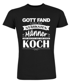 Gott fand der stärkste Mann - Koch T-Shirt 