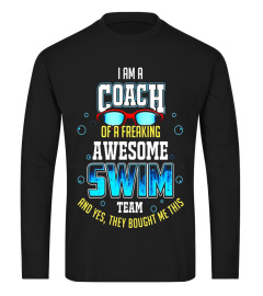 I Am A Coach Of A Freaking Awesome Swim Team T- Shirt