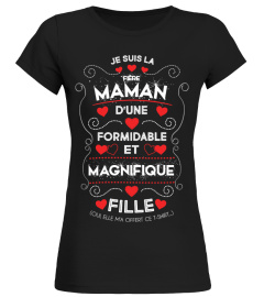 Je suis la fière Maman d'une formidable et magnifique Fille ! Oui elle m'a offert ce t-shirt | Cadeau T-Collector®