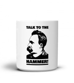 Nietzsche Philosophy Mug - Talk To The Hammer