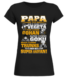 Papa tu es dur à cuire comme vegeta