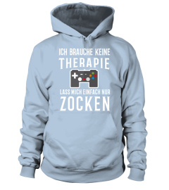 Ich brauche keine Therapie – Zocken Gamer-T Shirt