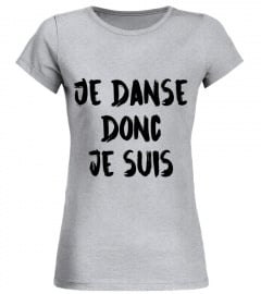 Edition Limitée - T-shirt "Je danse ..."