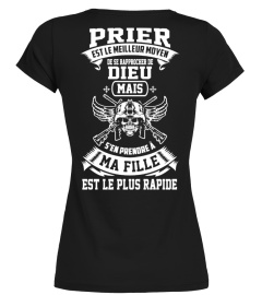 T-shirt Best Seller Père Fille - Prier est le meilleur moyen de rapprocher de Dieu mais s'en prendre à ma fille est le plus rapide !