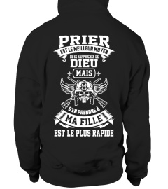 T-shirt Best Seller Père Fille - Prier est le meilleur moyen de rapprocher de Dieu mais s'en prendre à ma fille est le plus rapide !