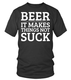 Beer - It Makes Things Not Suck