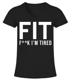 FIT F**K I'M TIRED