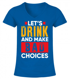 Drink and Make Bad Choices