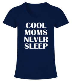 COOL MOMS NEVER SLEEP