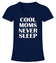 COOL MOMS NEVER SLEEP
