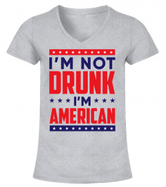 Not Drunk, I'm American