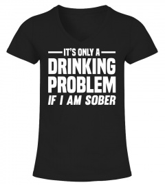 Only A Drinking Problem