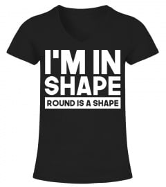 I'm In Shape - Round Is A Shape