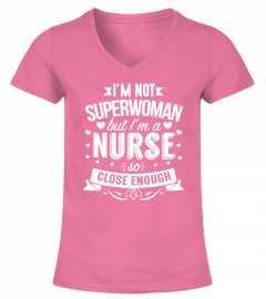 I'm Not Superwoman But I'm A Nurse