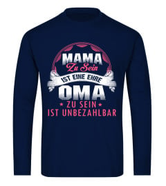 MAMA ZU SEIN IST EINE EHRE OMA ZU SEIN IST OMA T-SHIRT