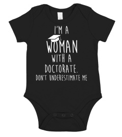 I'm A Woman With A Doctorate Don't Under