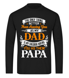 PAPA-Our Children Having you As Their