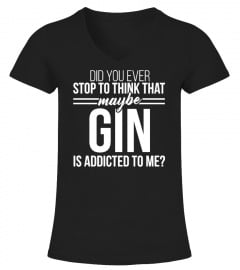 GIN IS ADDICTED TO ME