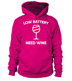 LOW BATTERY NEED WINE