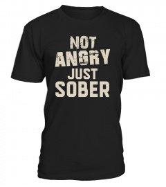 Not Angry, Just Sober!