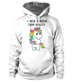 Need A Break From Reality Unicorn Horse 